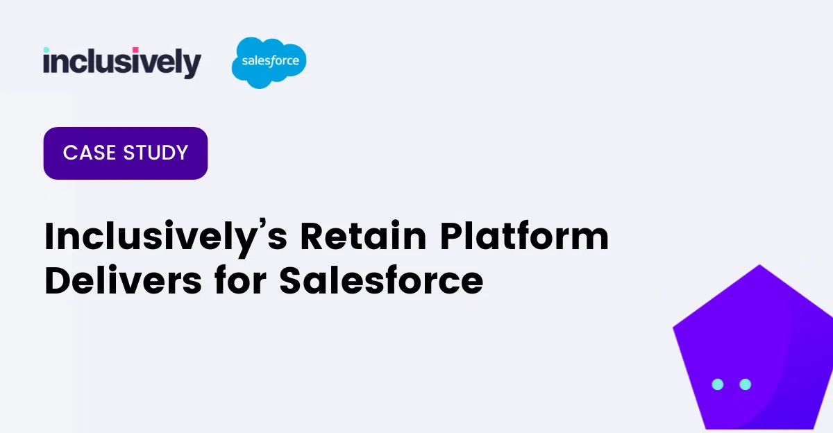 Inclusively’s Retain Salesforce Case Study