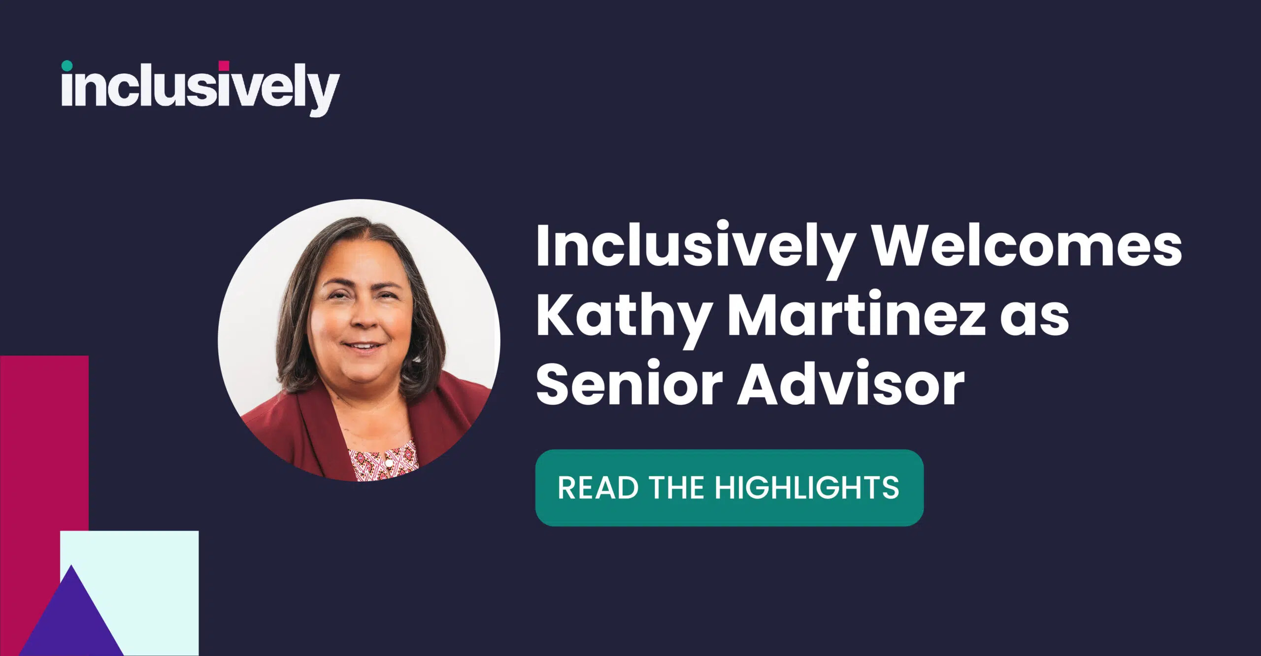 Inclusively Welcomes Kathy Martinez as Senior Advisor